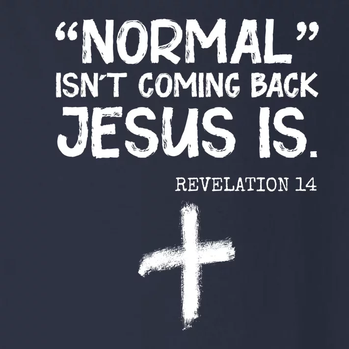 Normal Isn't Coming Back Jesus Is Revelation 14 Toddler Long Sleeve Shirt