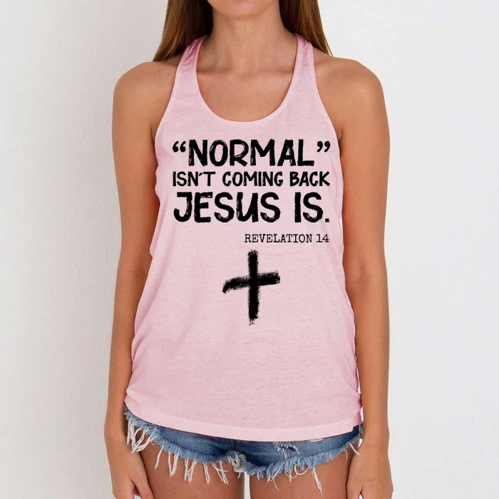 Normal Isn't Coming Back Jesus Is Revelation 14 Women's Knotted Racerback Tank