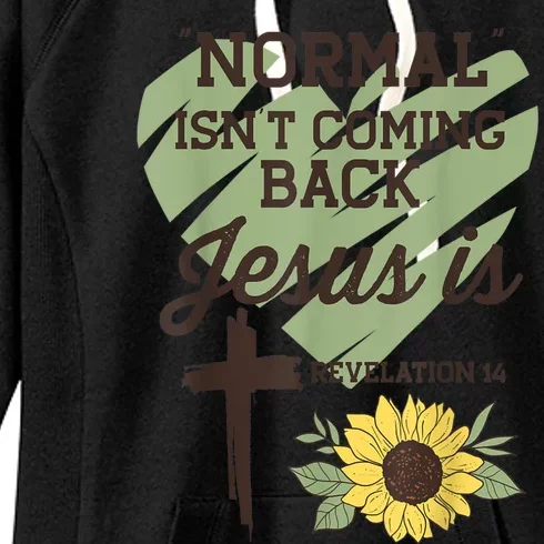 Normal Isnt Coming Back Jesus Is Christian Women's Fleece Hoodie