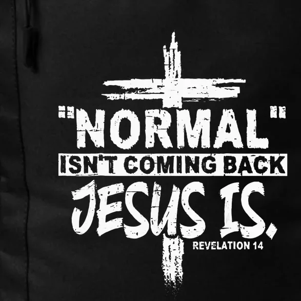 Normal Isnt Coming Back But Jesus Is Revelation 14 Daily Commute Backpack