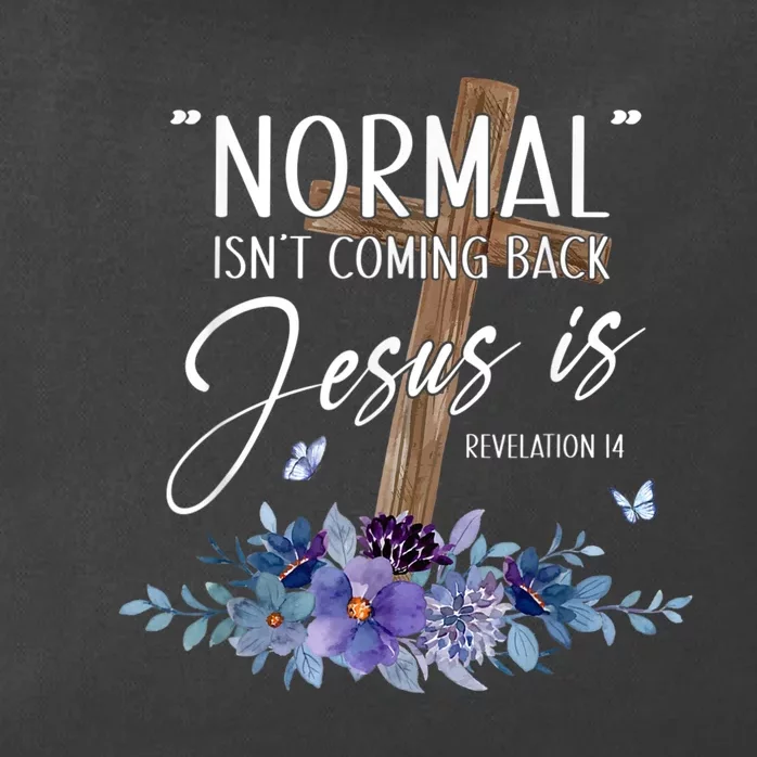 Normal Isnt Coming Back But Jesus Is Revelation 14 Flower Zip Tote Bag