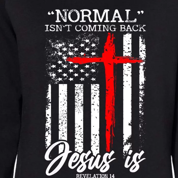 Normal Isn't Coming Back But Jesus Is Revelation 14 Womens California Wash Sweatshirt