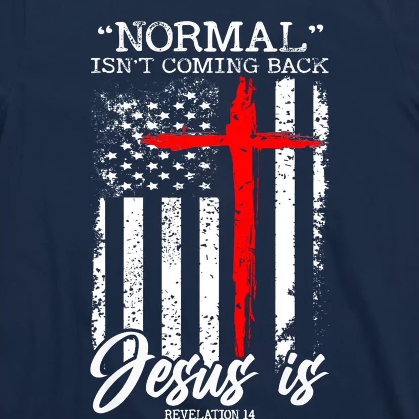 Normal Isn't Coming Back But Jesus Is Revelation 14 T-Shirt