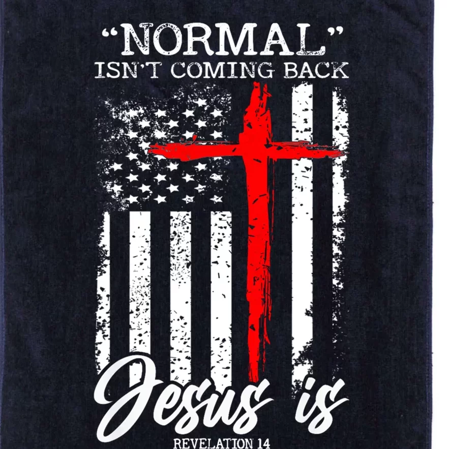 Normal Isn't Coming Back But Jesus Is Revelation 14 Platinum Collection Golf Towel