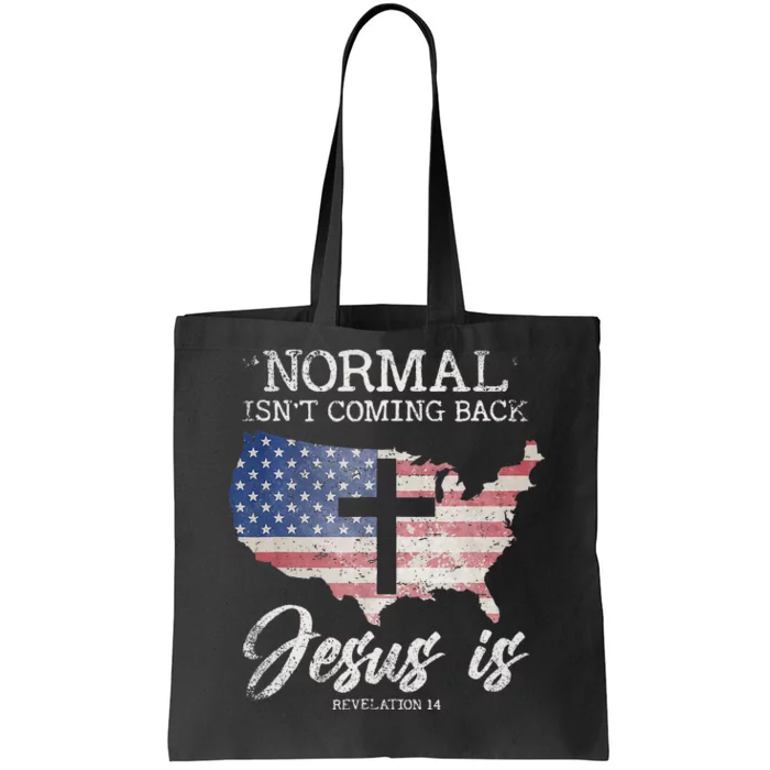 Normal IsnT Coming Back But Jesus Is Revelation 14 Tote Bag