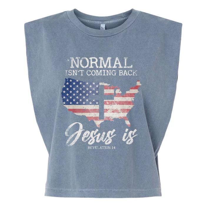 Normal IsnT Coming Back But Jesus Is Revelation 14 Garment-Dyed Women's Muscle Tee