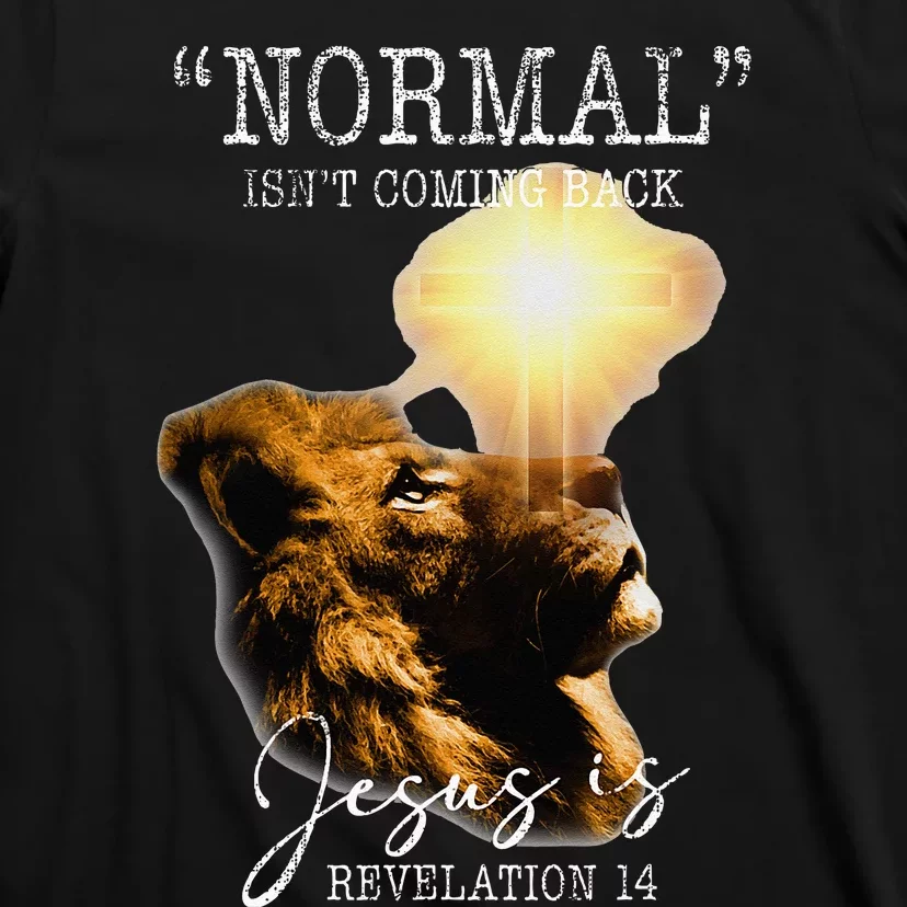 Normal Isnt Coming Back But Jesus Is Cross Christian Easter T-Shirt