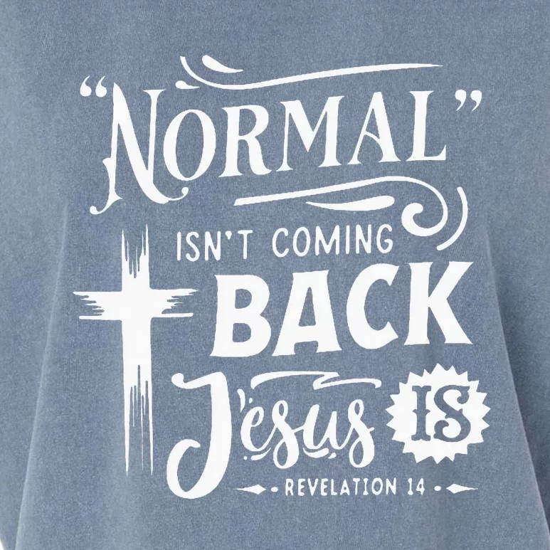 Normal Isn't Coming Back Jesus Is Revelation 14 Easter Day Garment-Dyed Women's Muscle Tee