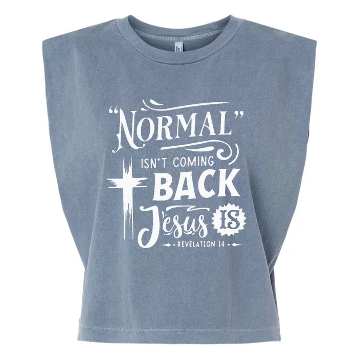 Normal Isn't Coming Back Jesus Is Revelation 14 Easter Day Garment-Dyed Women's Muscle Tee