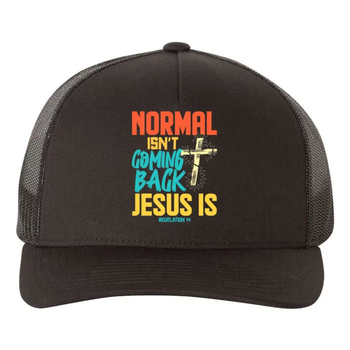 Normal Isnt Coming Back Jesus Funny Yupoong Adult 5-Panel Trucker Hat