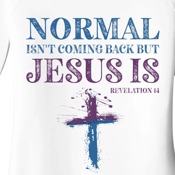 Normal Isnt Coming Back But Jesus Is Revelation 14 Women's Perfect Tri Tunic Long Sleeve Shirt