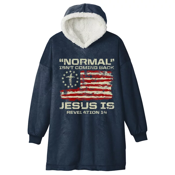 Normal IsnT Coming Back Jesus Is Christian American Flag Hooded Wearable Blanket