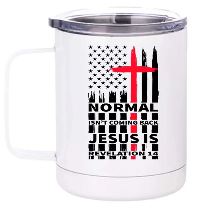 Norman Isnt Coming Back Jesus Is Revelation 14 Christ Christianity Front & Back 12oz Stainless Steel Tumbler Cup