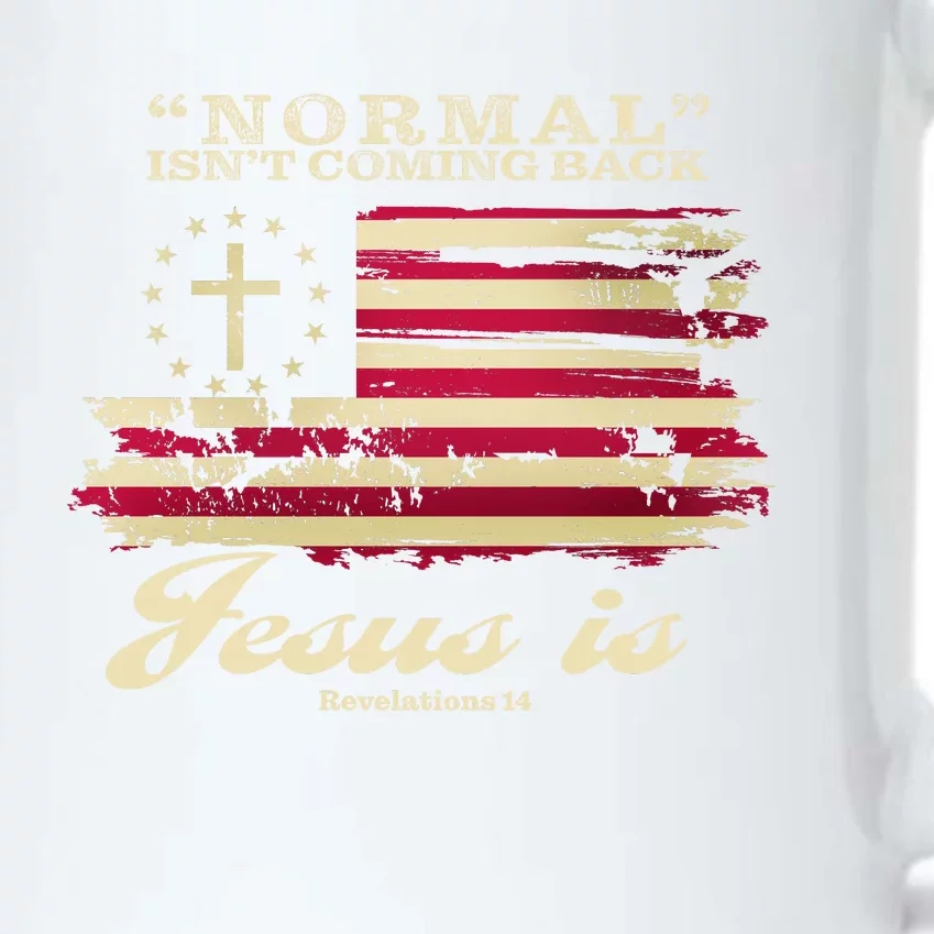 Normal Isn't Coming Back But Jesus Is Revelation 14 American Flag Black Color Changing Mug