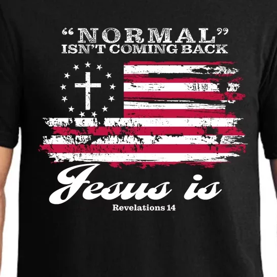 Normal Isn't Coming Back But Jesus Is Revelation 14 American Flag Pajama Set