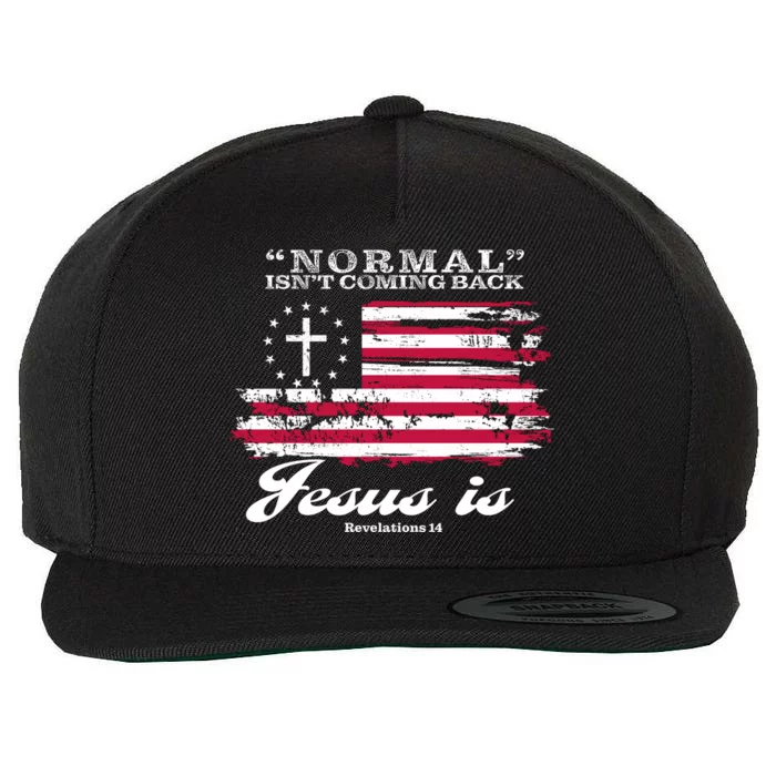 Normal Isn't Coming Back But Jesus Is Revelation 14 American Flag Wool Snapback Cap