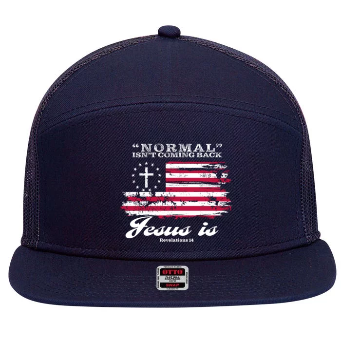 Normal Isn't Coming Back But Jesus Is Revelation 14 American Flag 7 Panel Mesh Trucker Snapback Hat