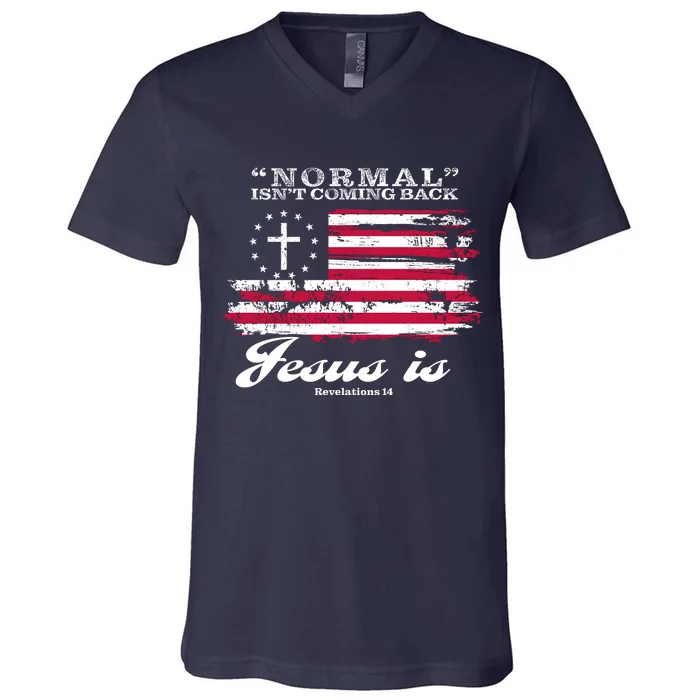 Normal Isn't Coming Back But Jesus Is Revelation 14 American Flag V-Neck T-Shirt