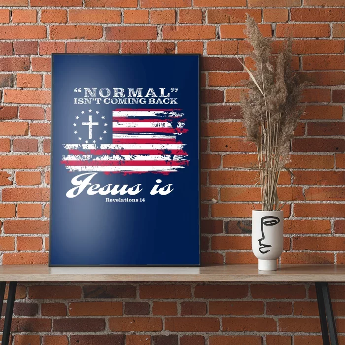 Normal Isn't Coming Back But Jesus Is Revelation 14 American Flag Poster