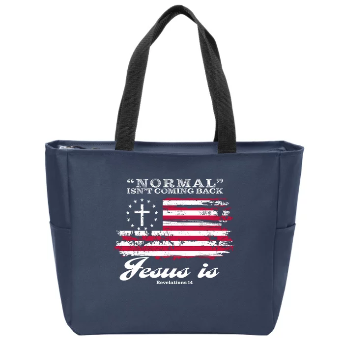 Normal Isn't Coming Back But Jesus Is Revelation 14 American Flag Zip Tote Bag