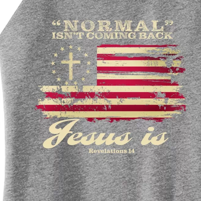 Normal Isn't Coming Back But Jesus Is Revelation 14 American Flag Women’s Perfect Tri Rocker Tank