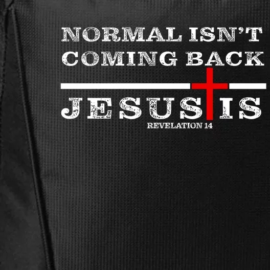 Normal Isn't Coming Back But Jesus Is Revelation 14 City Backpack