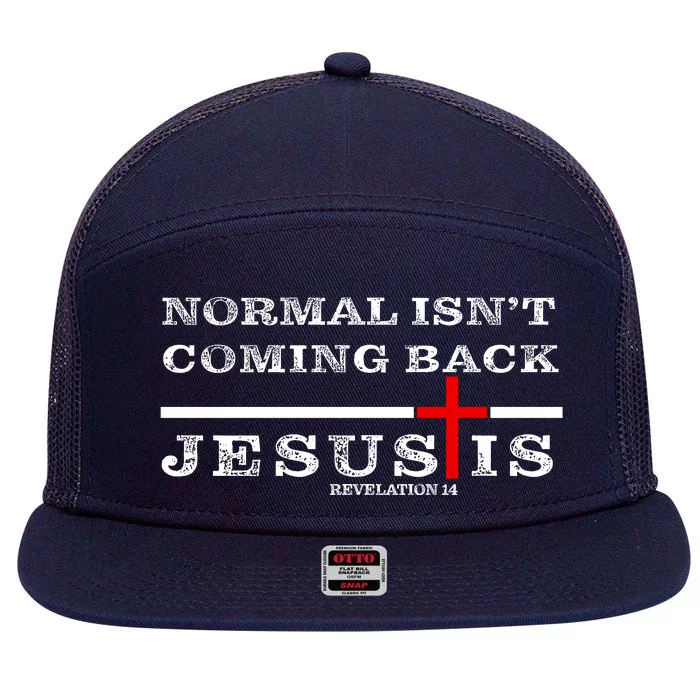 Normal Isn't Coming Back But Jesus Is Revelation 14 7 Panel Mesh Trucker Snapback Hat