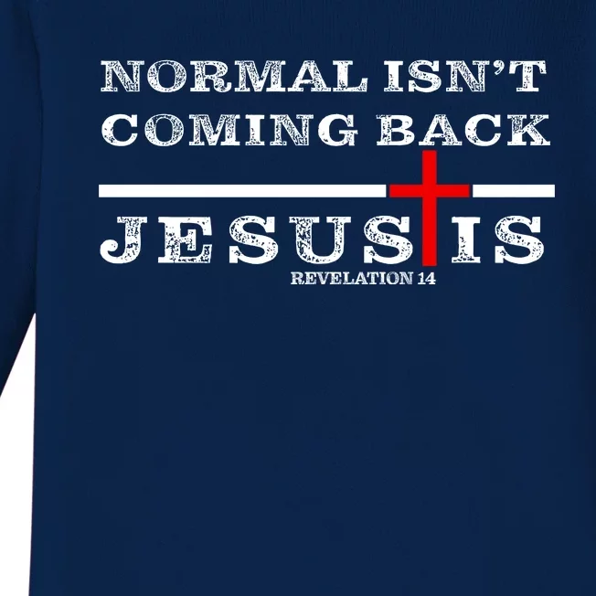 Normal Isn't Coming Back But Jesus Is Revelation 14 Baby Long Sleeve Bodysuit