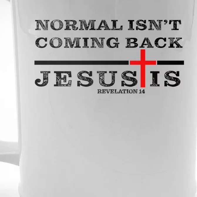 Normal Isn't Coming Back But Jesus Is Revelation 14 Front & Back Beer Stein