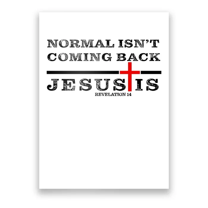 Normal Isn't Coming Back But Jesus Is Revelation 14 Poster