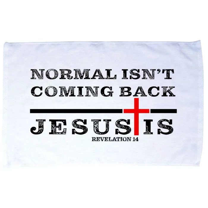 Normal Isn't Coming Back But Jesus Is Revelation 14 Microfiber Hand Towel