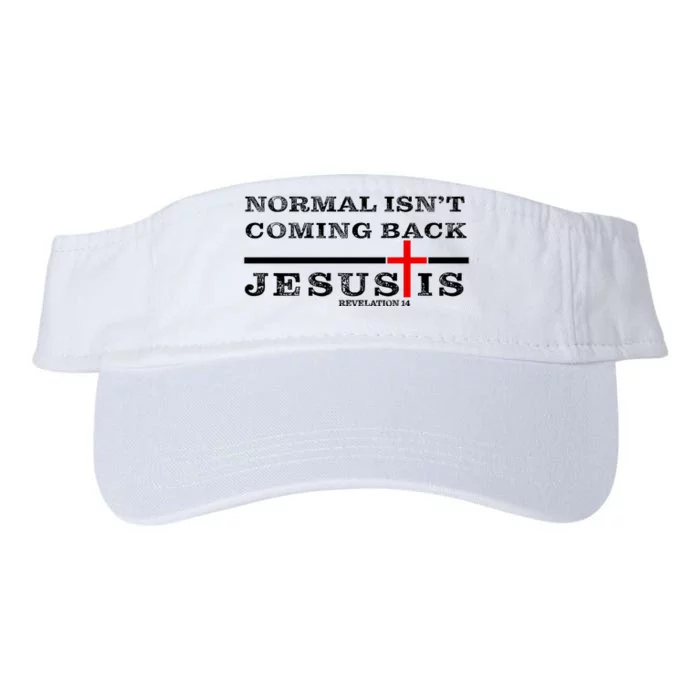 Normal Isn't Coming Back But Jesus Is Revelation 14 Valucap Bio-Washed Visor