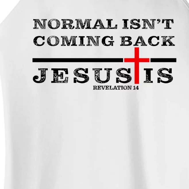 Normal Isn't Coming Back But Jesus Is Revelation 14 Women’s Perfect Tri Rocker Tank