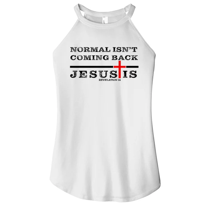 Normal Isn't Coming Back But Jesus Is Revelation 14 Women’s Perfect Tri Rocker Tank