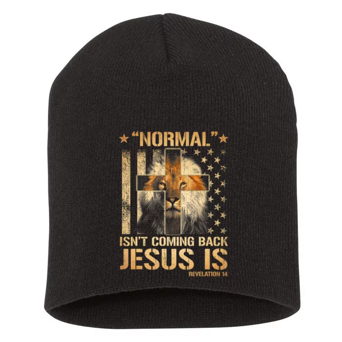 Normal Isn't Coming Back Jesus Is Revelation 14 Short Acrylic Beanie