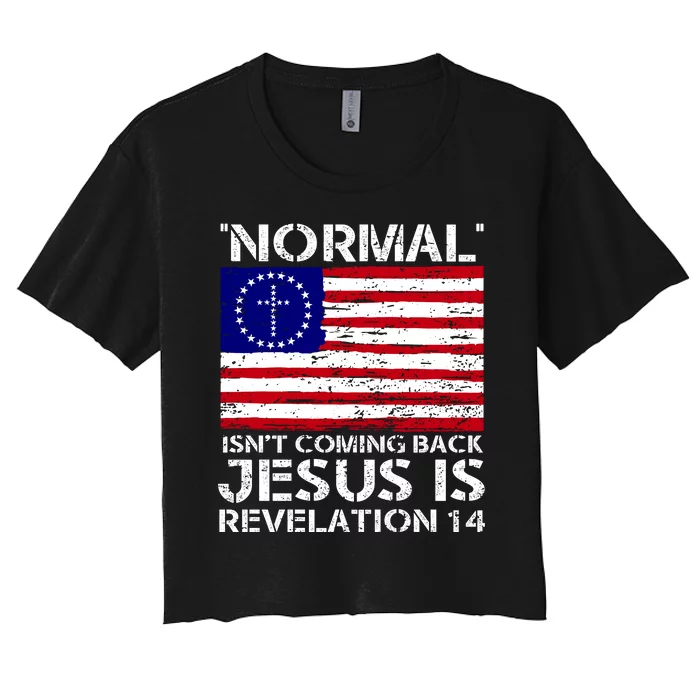 Norman Isnt Coming Back Jesus Is Revelation USA Flag Christianity Women's Crop Top Tee