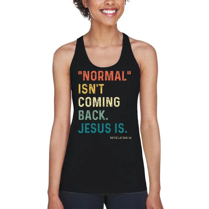 Normal Isnt Coming Back But Jesus Is Revelation 14 Costume Women's Racerback Tank