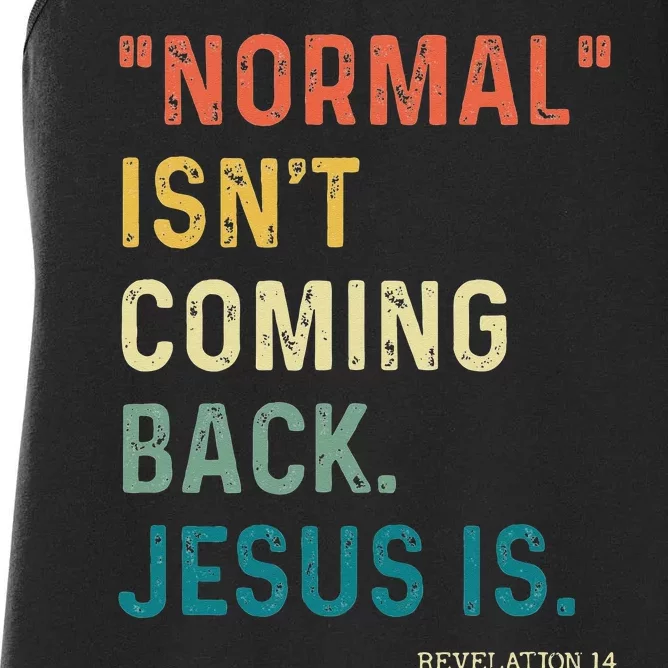 Normal Isnt Coming Back But Jesus Is Revelation 14 Costume Women's Racerback Tank