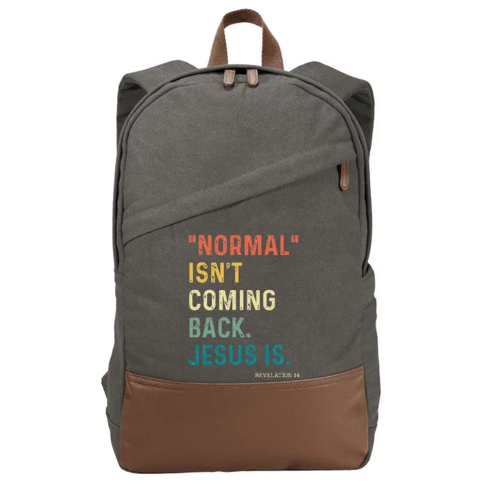 Normal Isnt Coming Back But Jesus Is Revelation 14 Costume Cotton Canvas Backpack