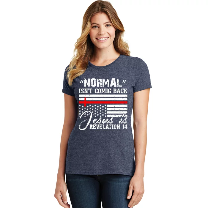 Normal Isn't Coming Back But Jesus Is Revelation Women's T-Shirt