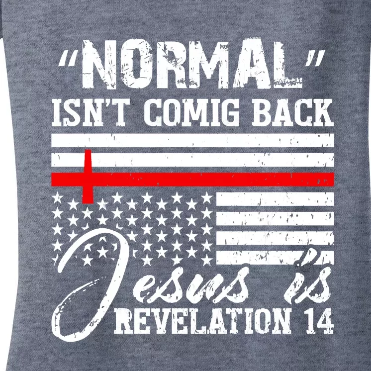 Normal Isn't Coming Back But Jesus Is Revelation Women's V-Neck T-Shirt