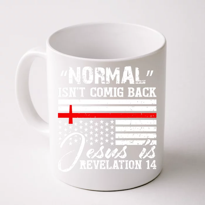 Normal Isn't Coming Back But Jesus Is Revelation Front & Back Coffee Mug