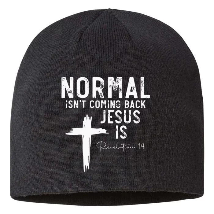 Normal Isnt Coming Back But Jesus Is Revelation 14 8 1/2in Sustainable Knit Beanie