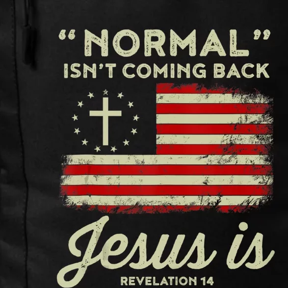 Normal Isnt Coming Back Jesus Is Christian Daily Commute Backpack