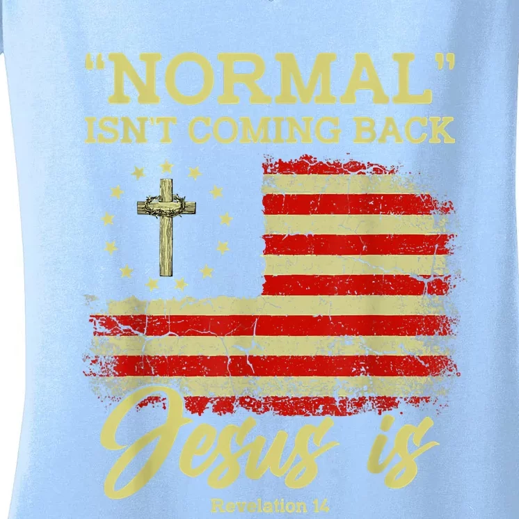 Normal Isn't Coming Back Jesus Is Revelation 14 Christian Women's V-Neck T-Shirt