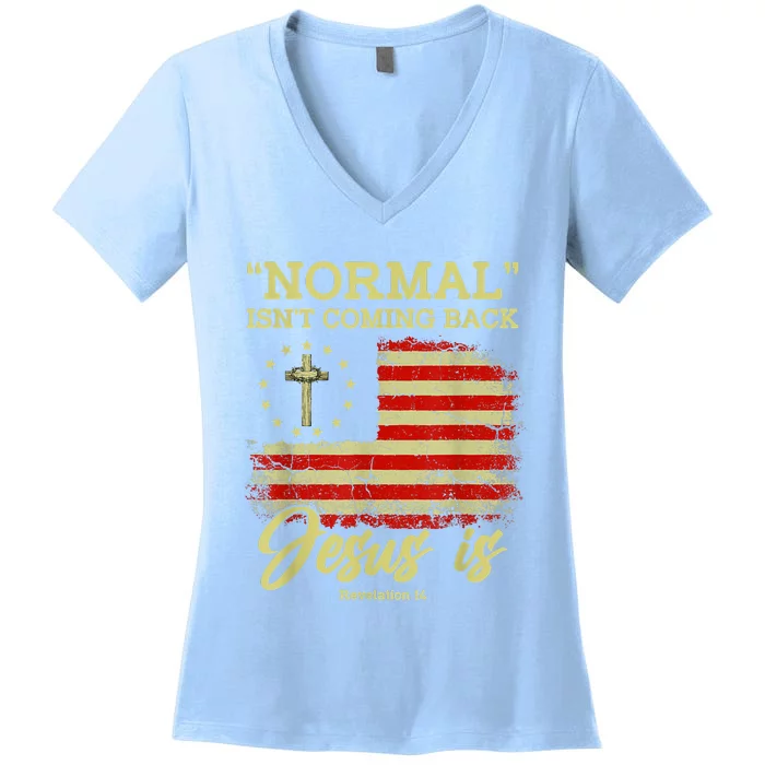 Normal Isn't Coming Back Jesus Is Revelation 14 Christian Women's V-Neck T-Shirt