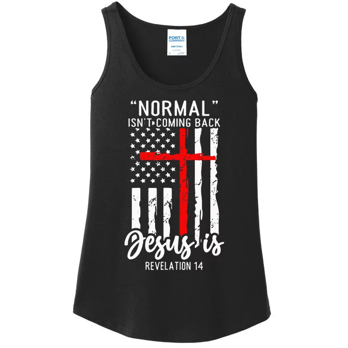 Normal Isn't Coming Back Jesus Is Revelation 14 Christian Ladies Essential Tank