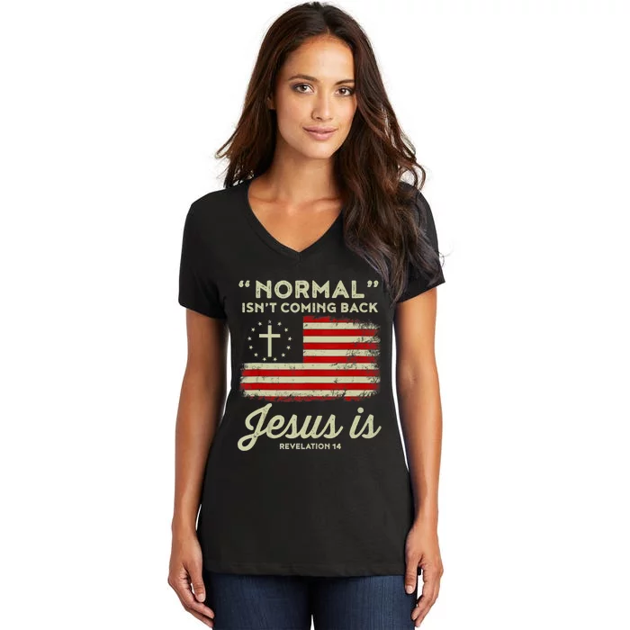 Normal Isnt Coming Back Jesus Is Christian Women's V-Neck T-Shirt