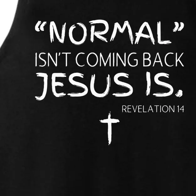 Normal Isnt Coming Back But Jesus Is Revelation Ladies Tri-Blend Wicking Tank