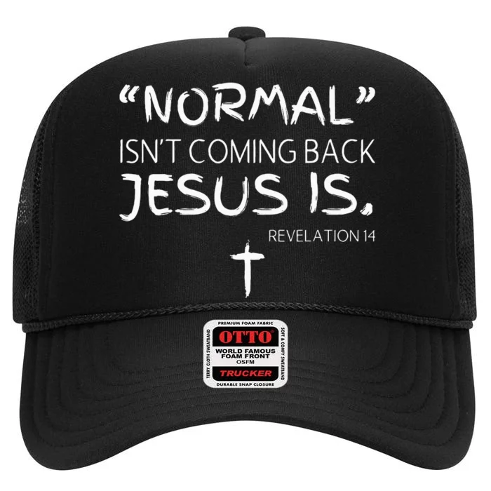 Normal Isnt Coming Back But Jesus Is Revelation High Crown Mesh Trucker Hat